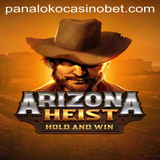 Experience the Thrill of ArizonaHeist at Panaloko Casino