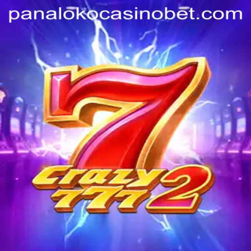 Discover the Thrills of Crazy7772 at Panaloko Casino