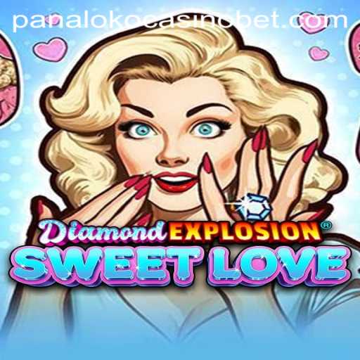 An Exciting Journey into DiamondExplosionSweetLove at Panaloko Casino