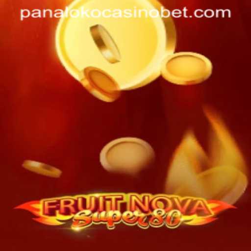 Discover the Thrilling World of FruitNovaSuper80 at Panaloko Casino