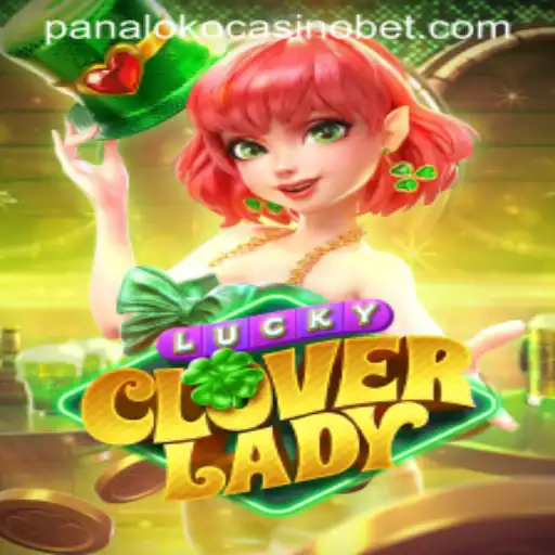 Exploring the Thrills of LuckyCloverLady at Panaloko Casino