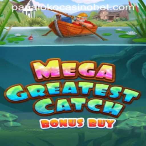 Experience the Thrill of MegaGreatestCatchBonusBuy at Panaloko Casino