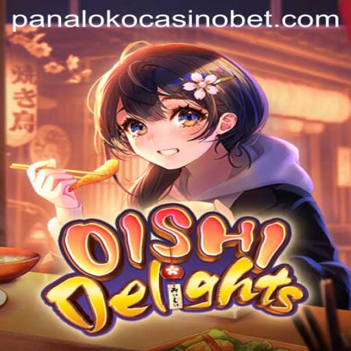 Explore the Exciting World of OishiDelights and Panaloko Casino