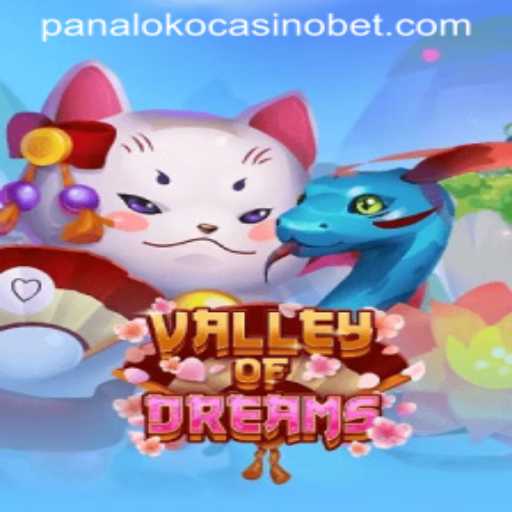 Exploring the Intriguing World of ValleyofDreams at Panaloko Casino